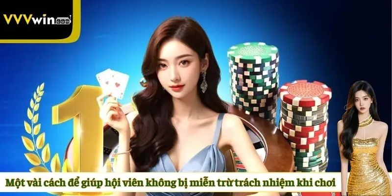 Một vài cách để giúp hội viên không bị miễn trừ trách nhiệm khi chơi