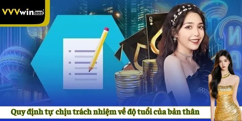 Quy định tự chịu trách nhiệm về độ tuổi của bản thân