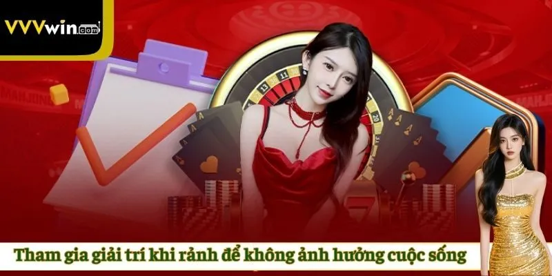 Tham gia giải trí khi rảnh để không ảnh hưởng cuộc sống