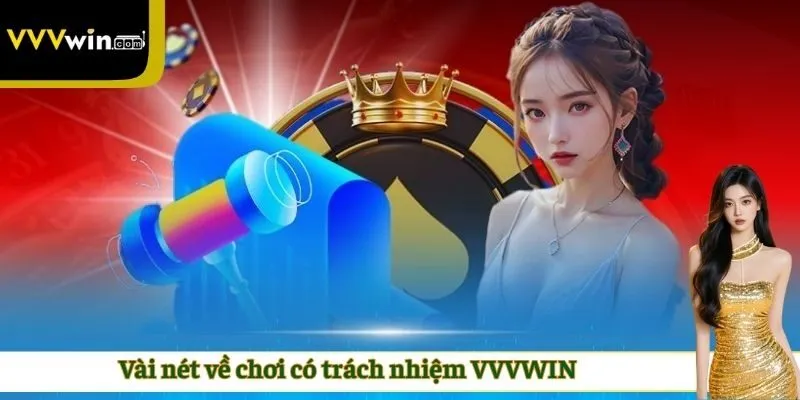 Vài nét về chơi có trách nhiệm VVVWIN